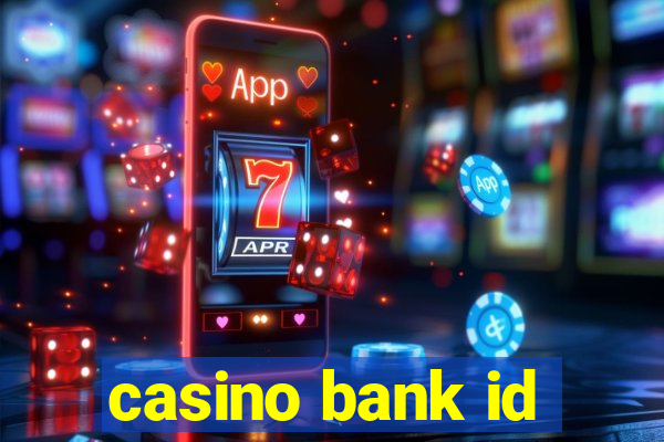 casino bank id