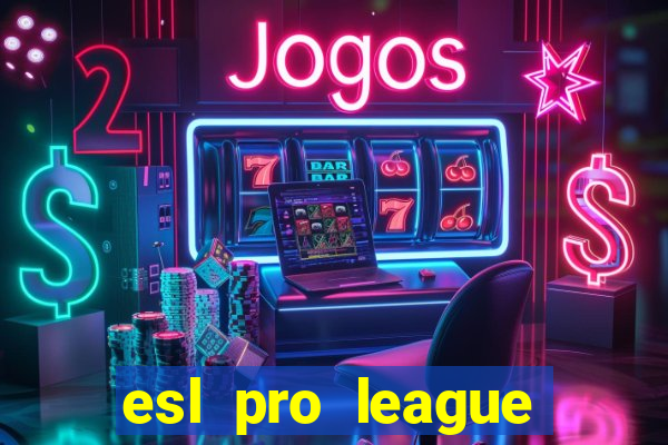 esl pro league season 20 jogos