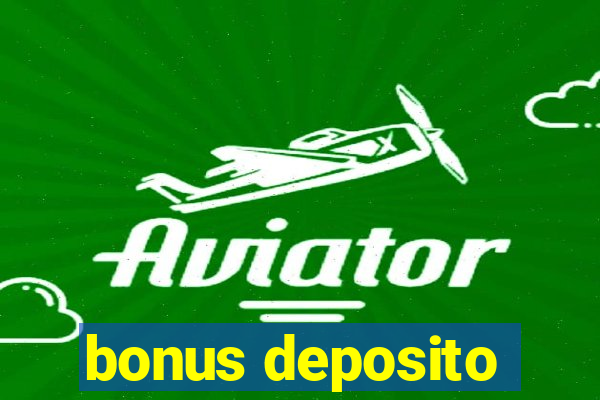 bonus deposito