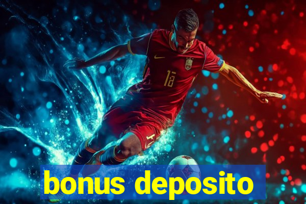 bonus deposito