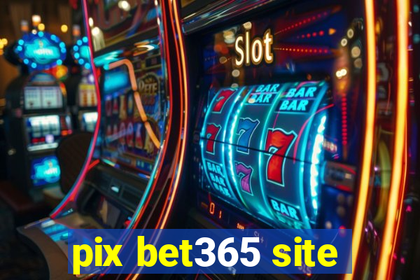 pix bet365 site