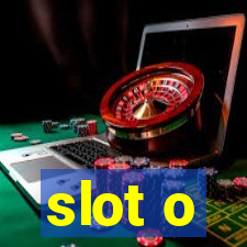 slot o