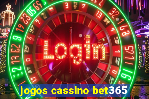 jogos cassino bet365