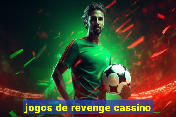 jogos de revenge cassino