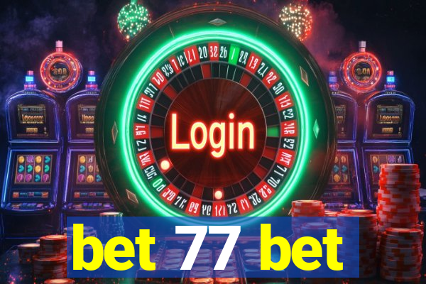 bet 77 bet