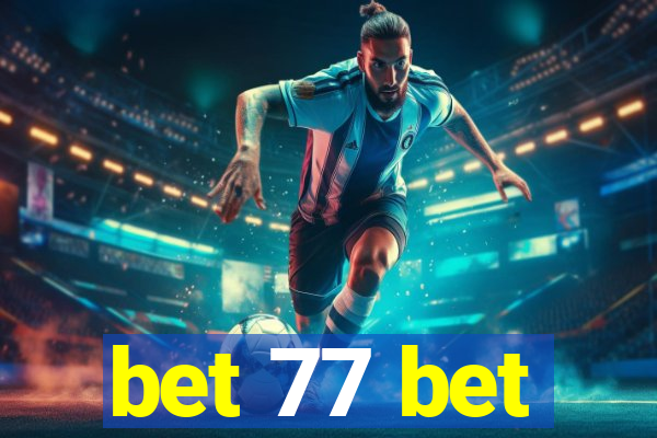 bet 77 bet