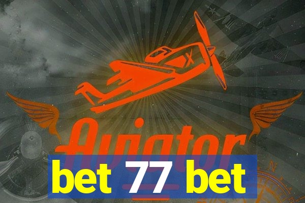 bet 77 bet