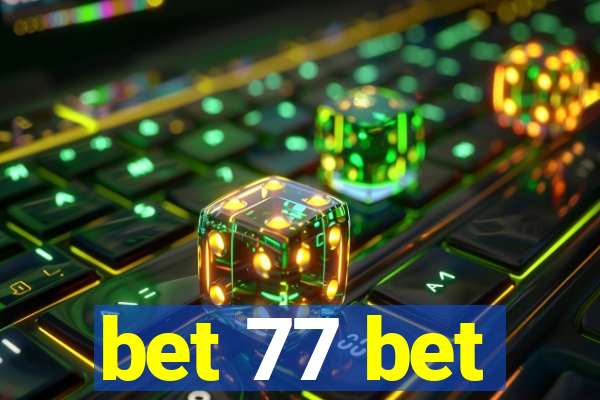 bet 77 bet