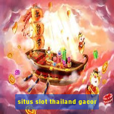 situs slot thailand gacor