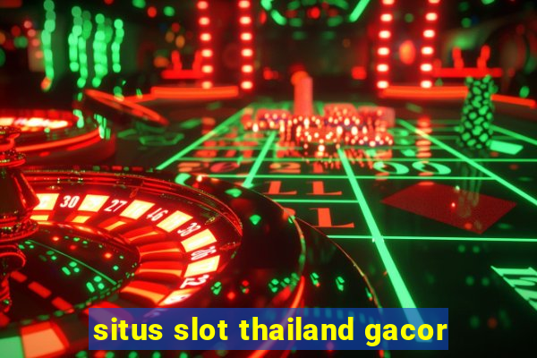 situs slot thailand gacor