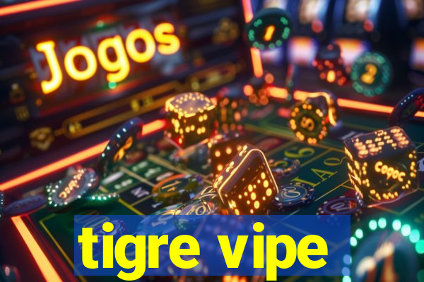 tigre vipe