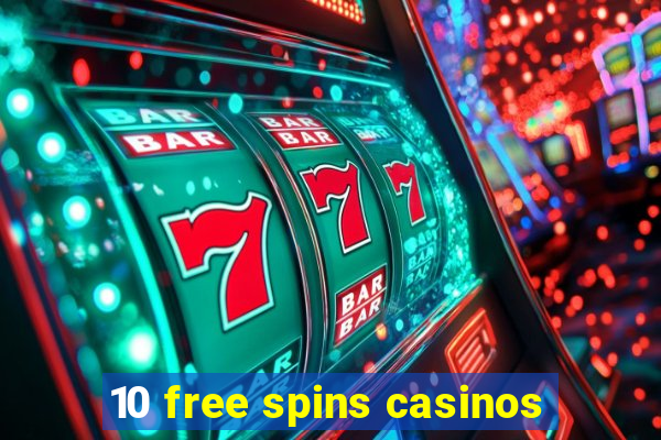 10 free spins casinos