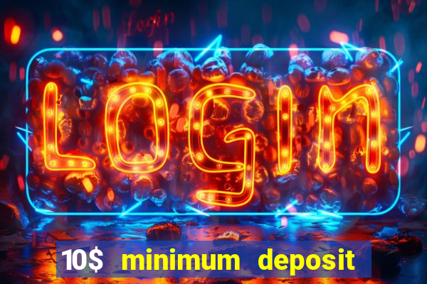 10$ minimum deposit casino canada