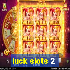 luck slots 2