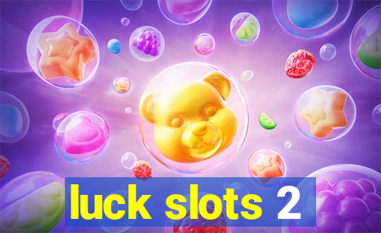 luck slots 2