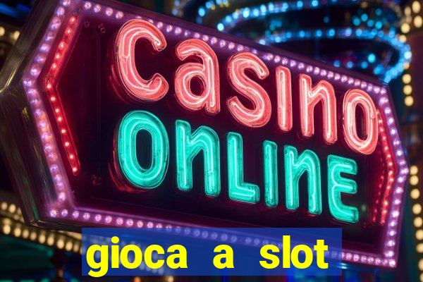 gioca a slot machine gratis