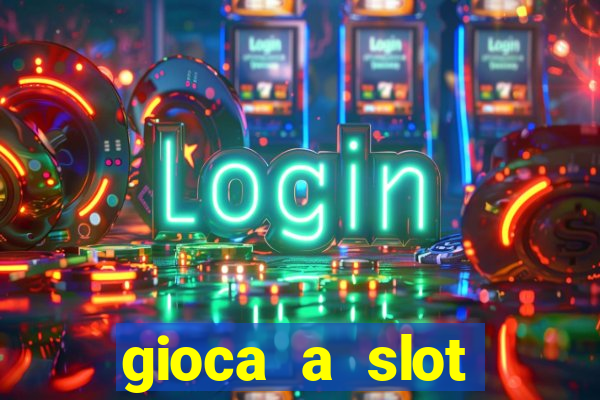 gioca a slot machine gratis