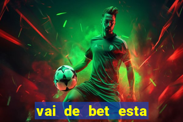 vai de bet esta sendo investigada