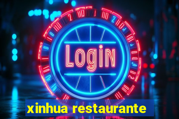 xinhua restaurante