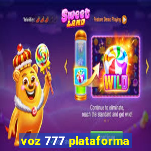 voz 777 plataforma