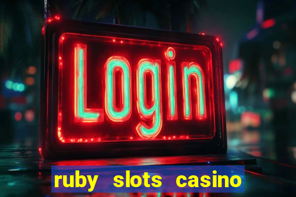 ruby slots casino $200 no deposit bonus codes