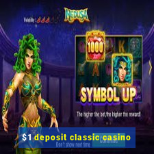 $1 deposit classic casino