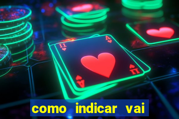 como indicar vai de bet