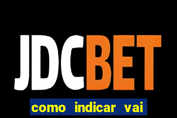 como indicar vai de bet