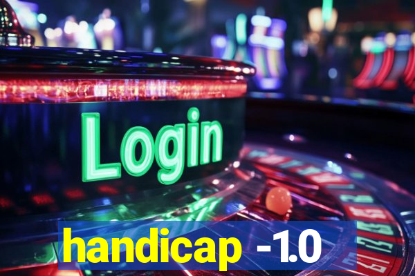 handicap -1.0