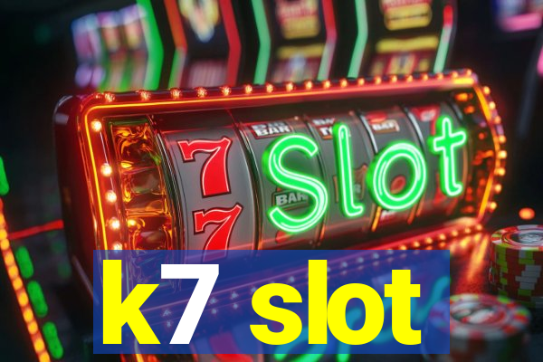 k7 slot