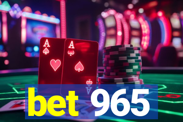 bet 965