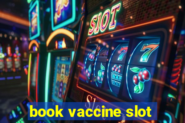 book vaccine slot