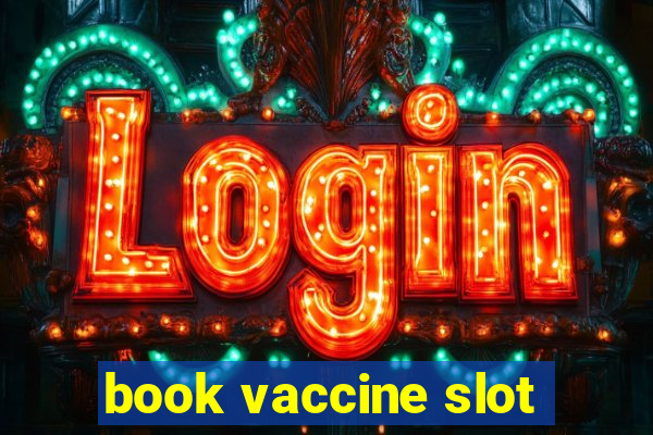 book vaccine slot