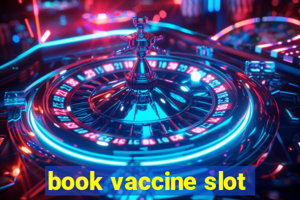 book vaccine slot