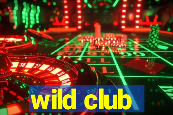 wild club