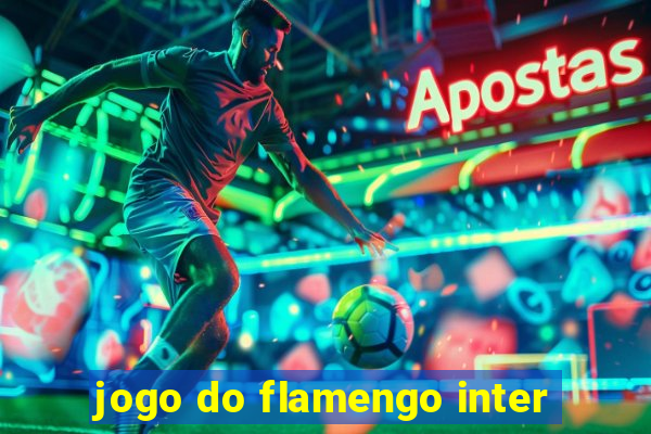 jogo do flamengo inter