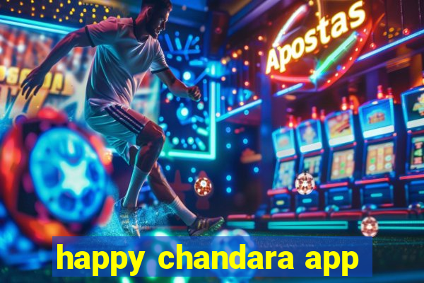 happy chandara app