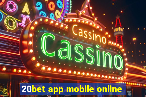 20bet app mobile online