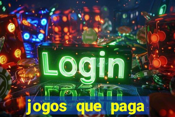 jogos que paga dinheiro sem depositar