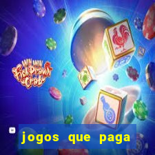 jogos que paga dinheiro sem depositar