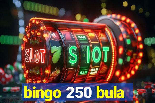 bingo 250 bula