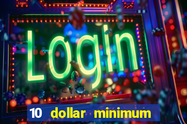 10 dollar minimum deposit usa online casino