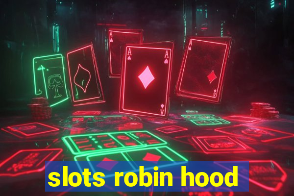 slots robin hood