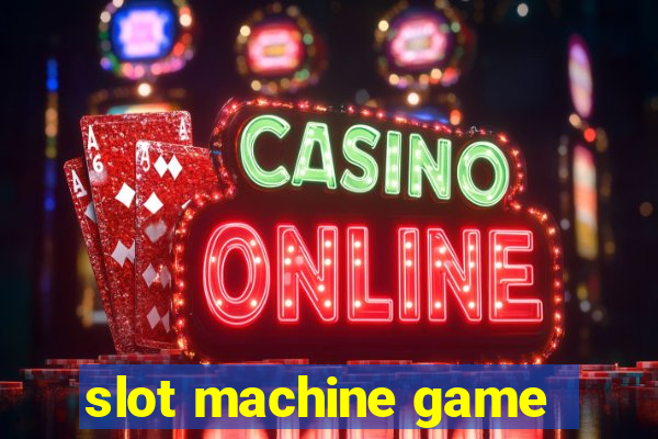 slot machine game