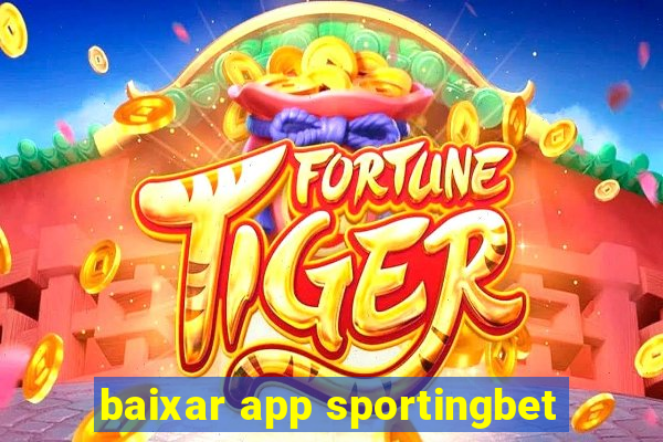 baixar app sportingbet