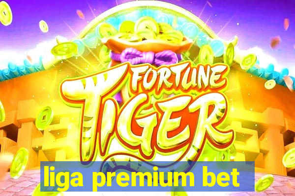 liga premium bet