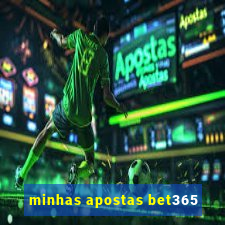 minhas apostas bet365