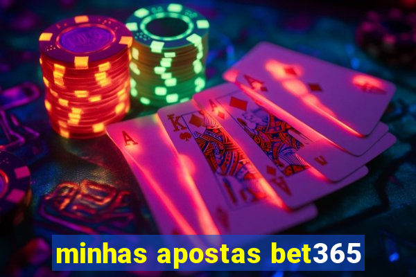 minhas apostas bet365