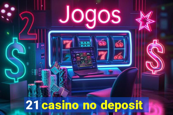 21 casino no deposit