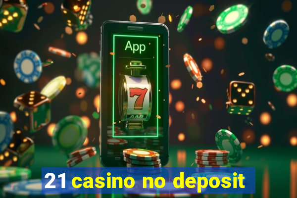 21 casino no deposit